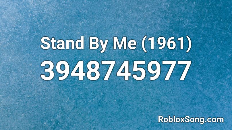 Stand By Me (1961) Roblox ID