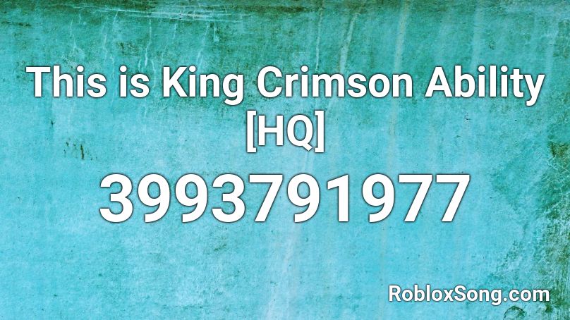 This is King Crimson Ability [HQ] Roblox ID