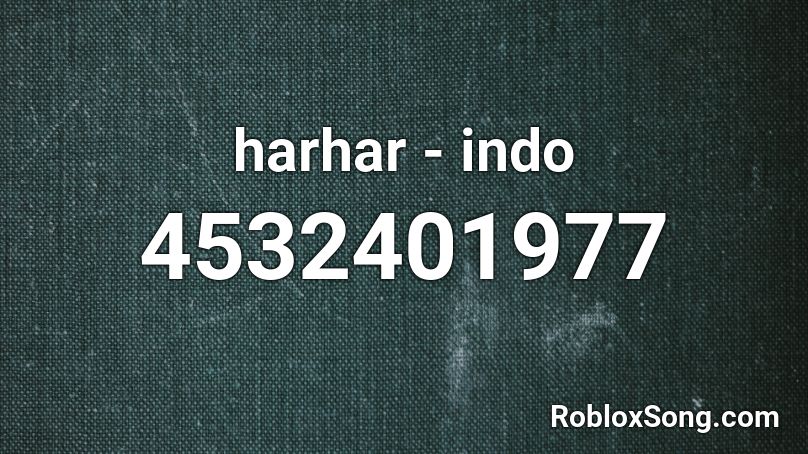 harhar - indo Roblox ID