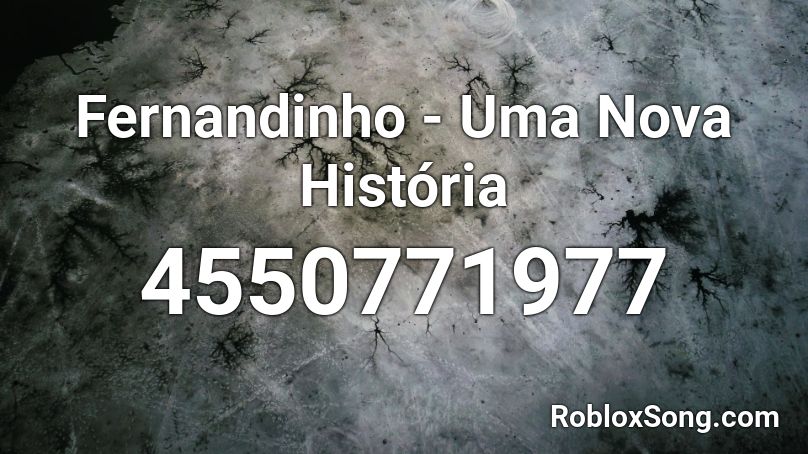 Fernandinho - Uma Nova História  Roblox ID