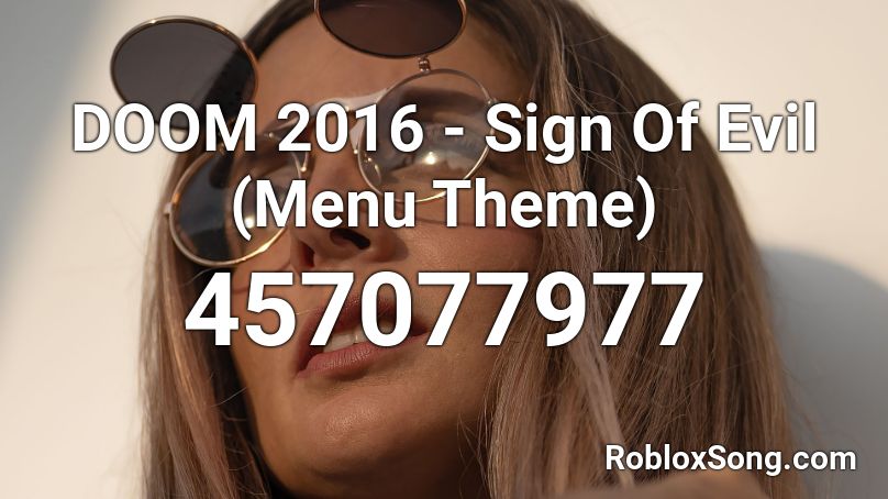DOOM 2016 - Sign Of Evil (Menu Theme)  Roblox ID