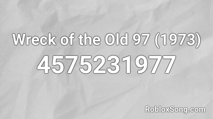Wreck of the Old 97 (1973) Roblox ID
