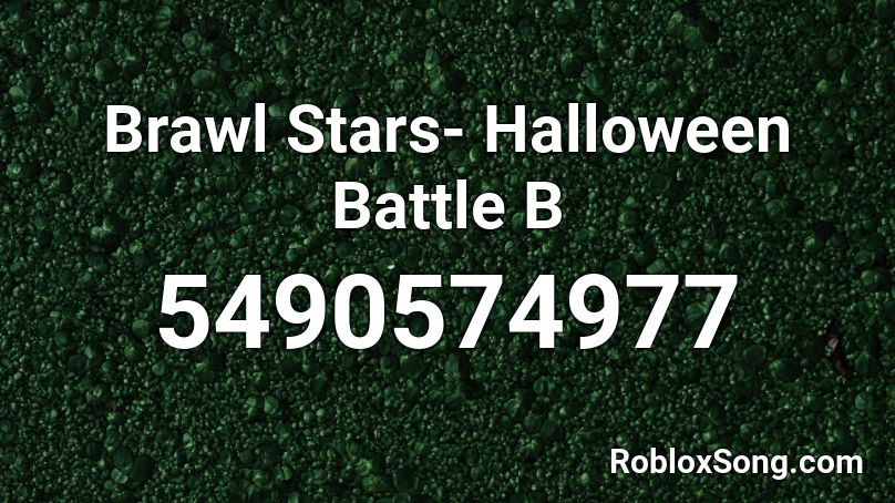 Brawl Stars- Halloween Battle B Roblox ID