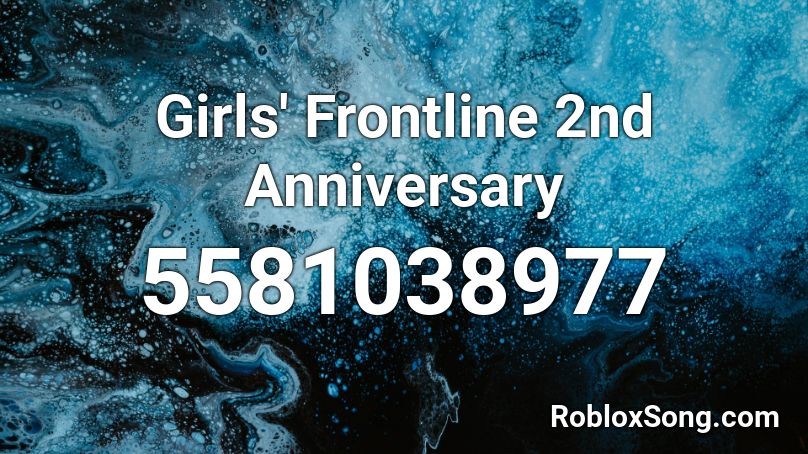 Girls' Frontline 2nd Anniversary Roblox ID