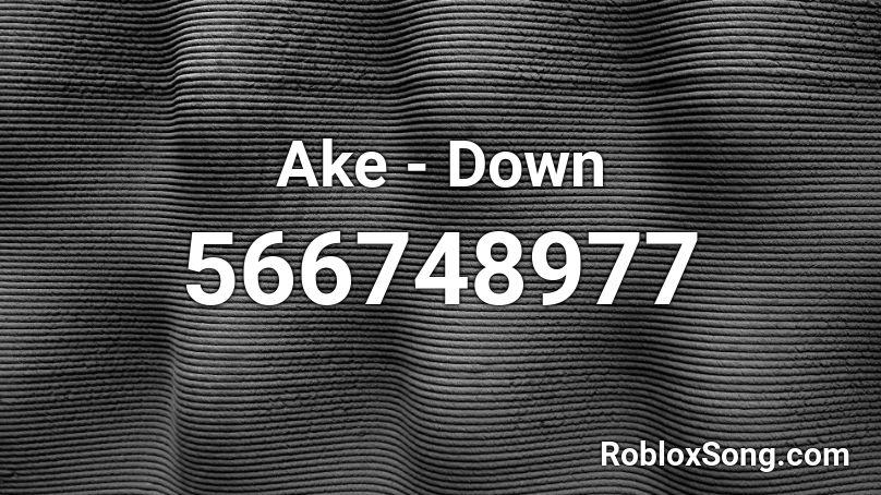 Ake - Down Roblox ID