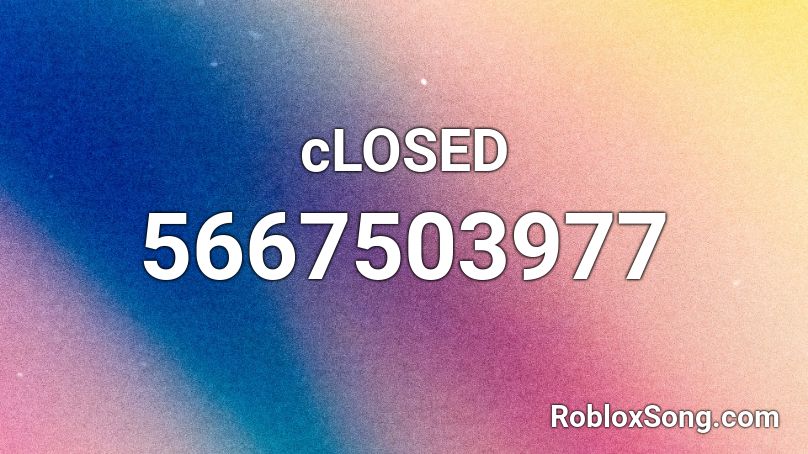 cLOSED Roblox ID