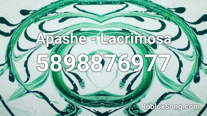 Apashe - Lacrimosa Roblox ID