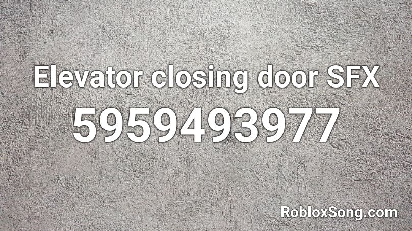 Elevator closing door SFX Roblox ID