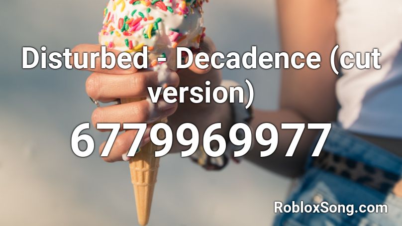 disturbed decadence Roblox ID