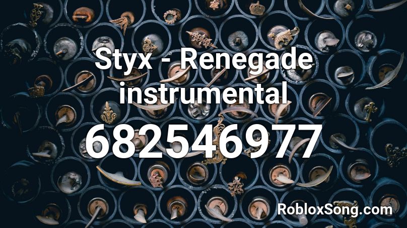 Styx - Renegade instrumental Roblox ID