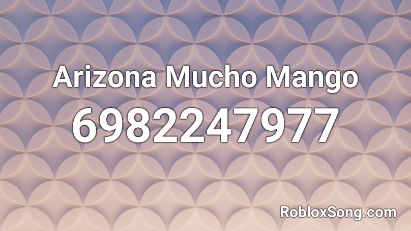 Arizona Mucho Mango Roblox ID