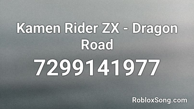 Kamen Rider ZX - Dragon Road Roblox ID