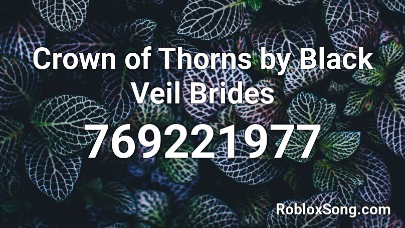 Crown of Thorns by Black Veil Brides Roblox ID