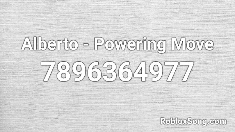 Alberto - Powering Move Roblox ID