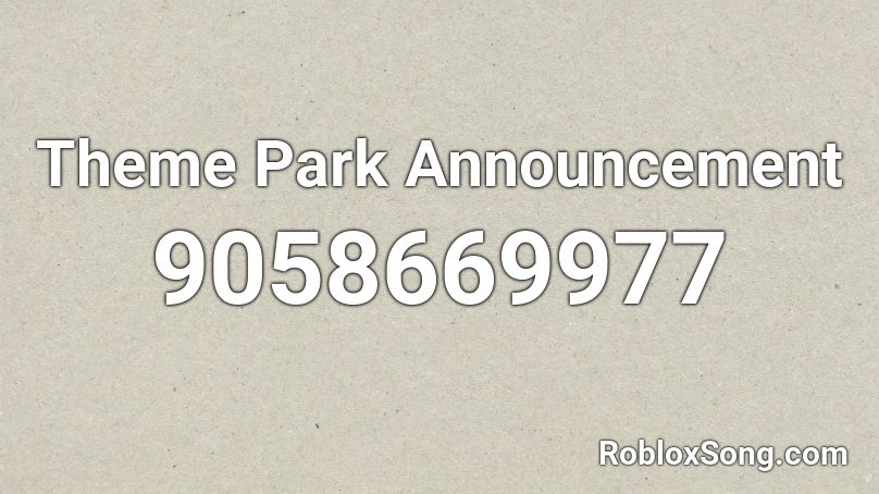 Theme Park Announcement  Roblox ID