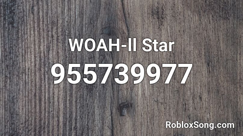 WOAH-ll Star Roblox ID