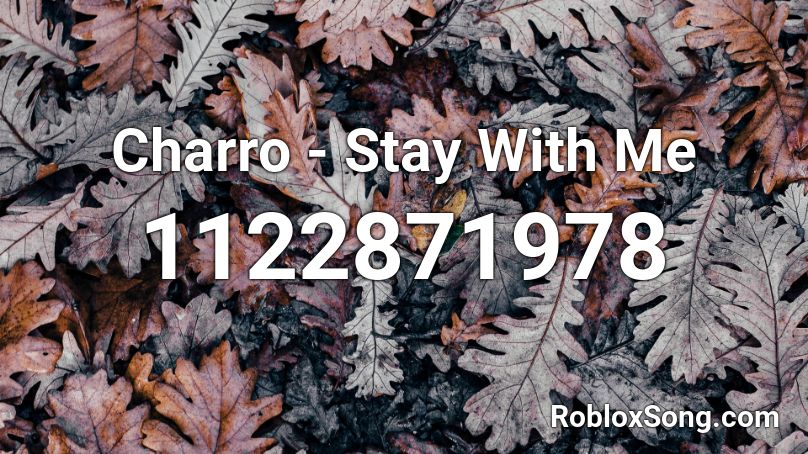 Charro - Stay With Me Roblox ID