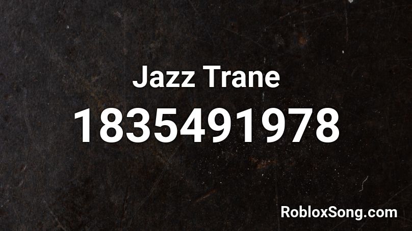 Jazz Trane Roblox ID