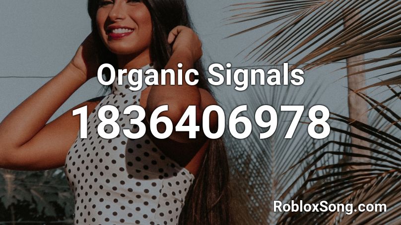 Organic Signals Roblox ID