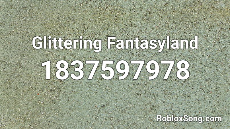 Glittering Fantasyland Roblox ID