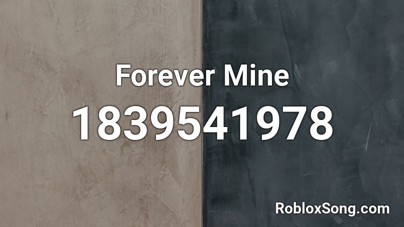 Forever Mine Roblox ID