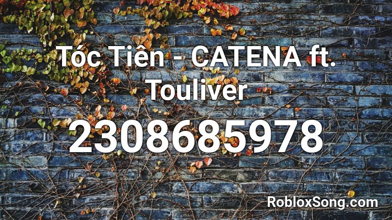 Tóc Tiên - CATENA ft. Touliver  Roblox ID