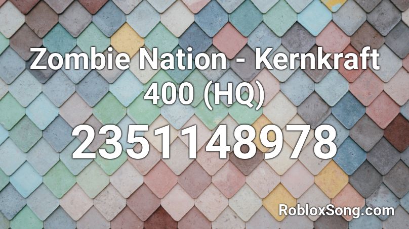 Zombie Nation - Kernkraft 400 (HQ) Roblox ID