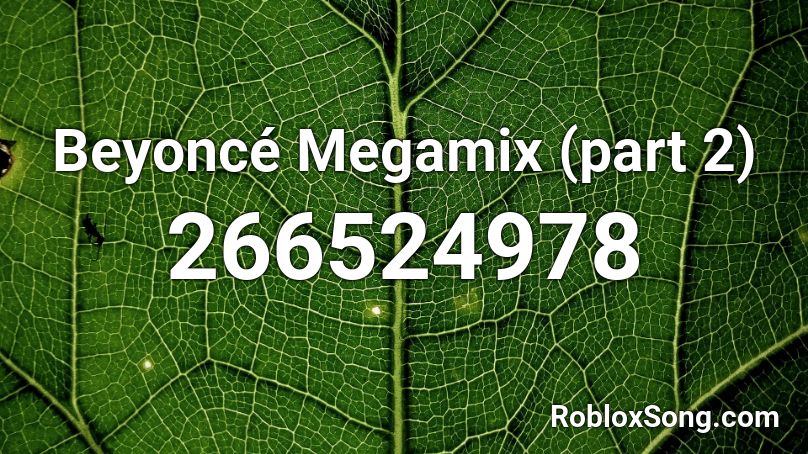 Beyoncé Megamix (part 2) Roblox ID