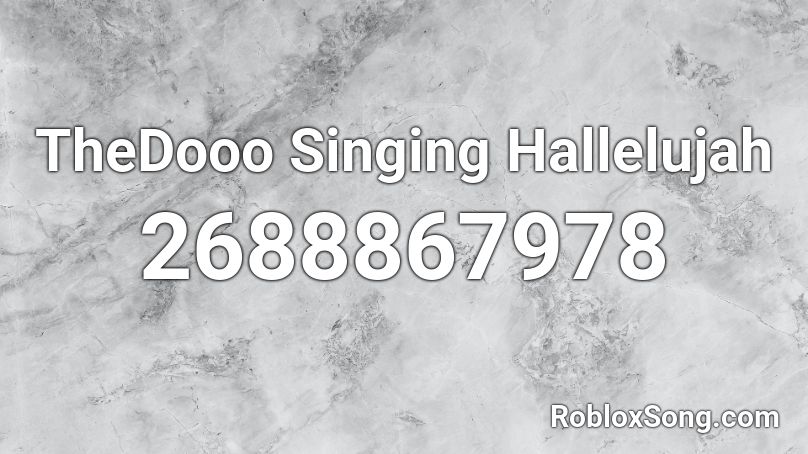 TheDooo Singing Hallelujah Roblox ID
