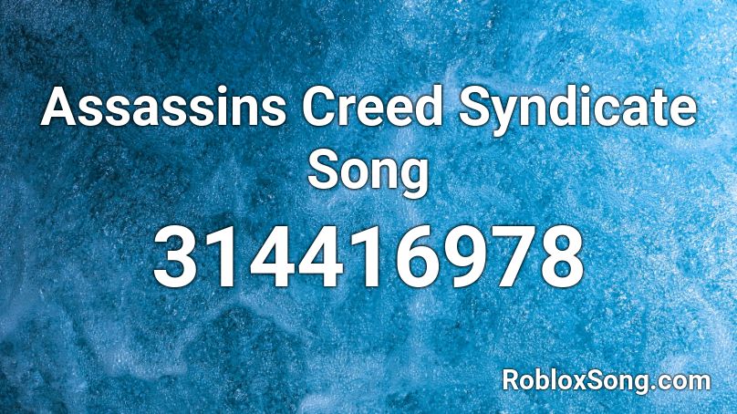 Assassins Creed Syndicate Song Roblox ID