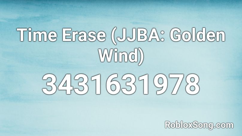 Time Erase (JJBA: Golden Wind) Roblox ID