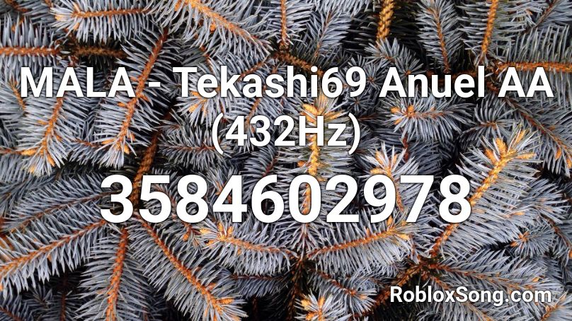 MALA - Tekashi69 Anuel AA (432Hz) Roblox ID