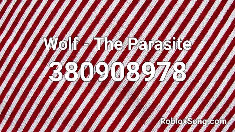 Wolf The Parasite Roblox Id Roblox Music Codes - roblox allahu akbar sound id