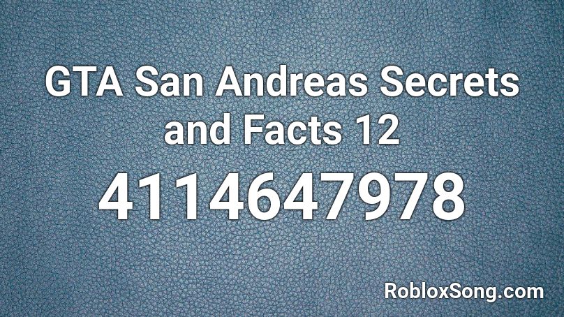 GTA San Andreas Secrets and Facts 12 Roblox ID