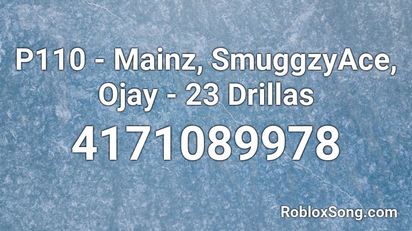 P110 Mainz Smuggzyace Ojay 23 Drillas Roblox Id Roblox Music Codes - devil eyes roblox id code