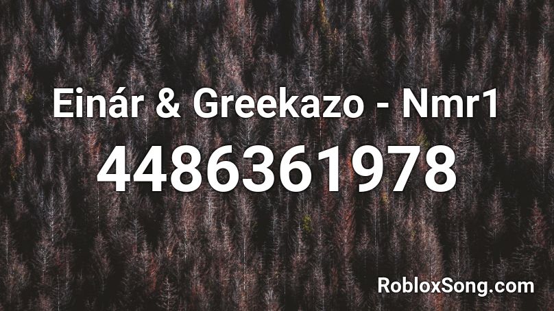 Einár & Greekazo - Nmr1 Roblox ID