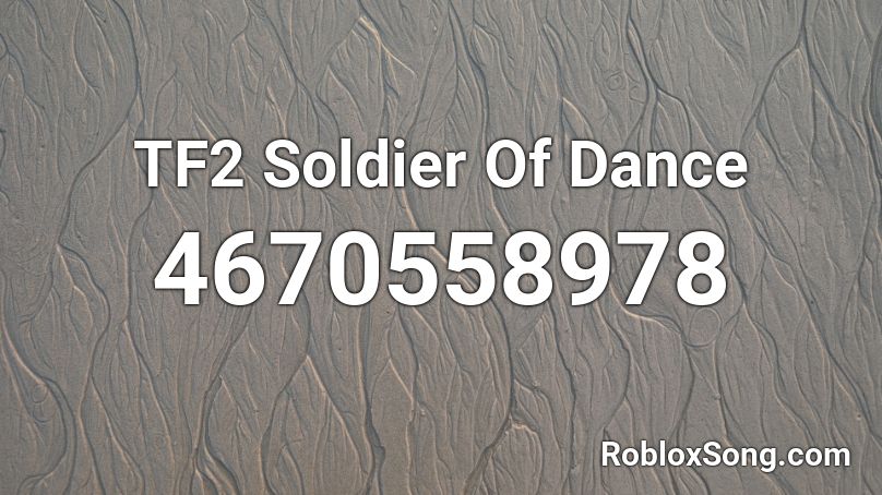 TF2 Soldier Of Dance Roblox ID