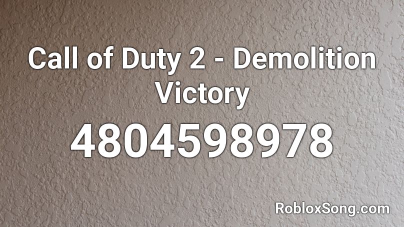 Call of Duty 2 - Demolition Victory Roblox ID