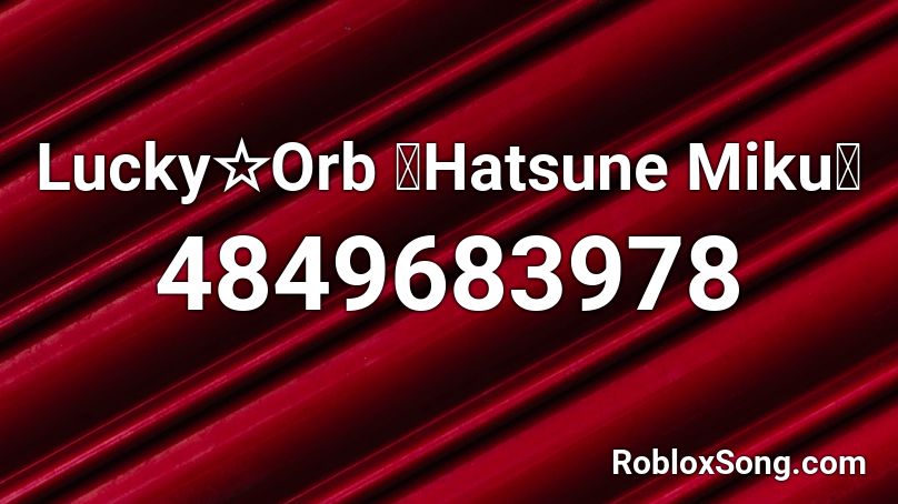 miku hatsune roblox lucky orb codes song