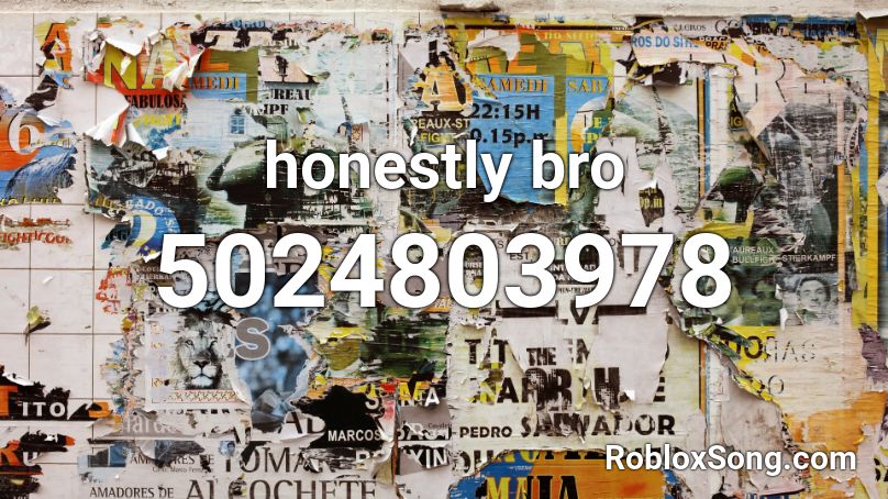 honestly bro Roblox ID