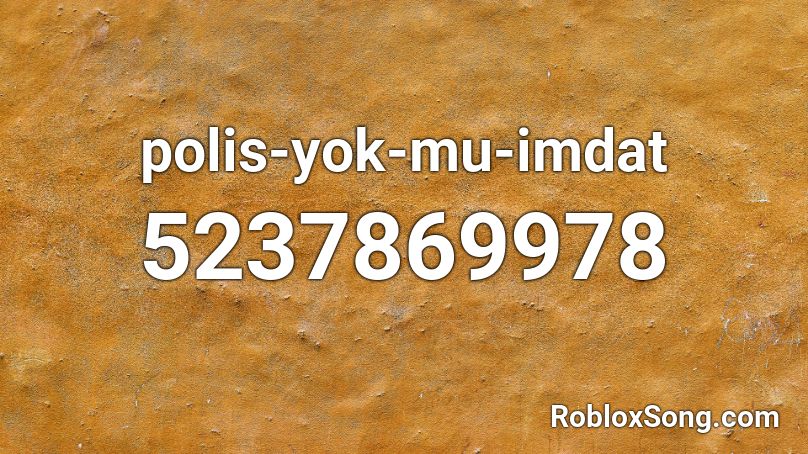 polis-yok-mu-imdat Roblox ID
