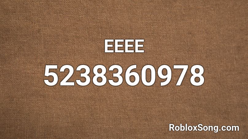 EEEE Roblox ID