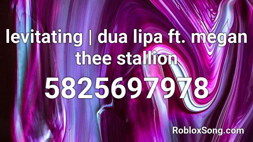levitating | dua lipa ft. megan thee stallion Roblox ID