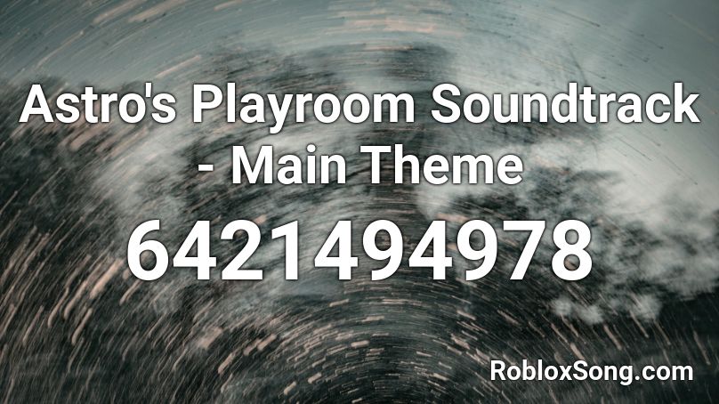 Astro's Playroom Soundtrack - Main Theme Roblox ID