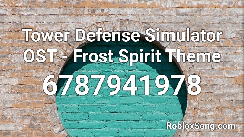  Tower Defense Simulator OST - Frost Spirit Theme  Roblox ID