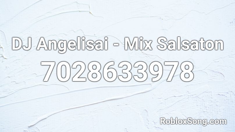 DJ Angelisai - Mix Salsaton Roblox ID