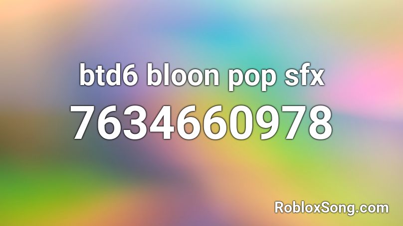 btd6 bloon pop sfx Roblox ID