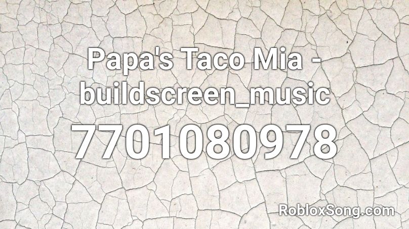 Papa's Taco Mia - buildscreen_music Roblox ID