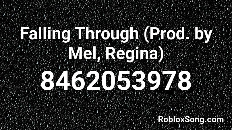 Falling Through (Prod. by Mel, Regina) Roblox ID
