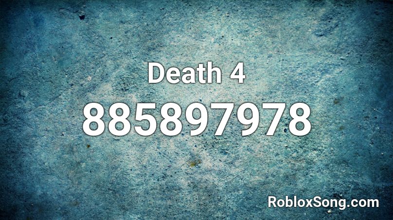 Death 4 Roblox ID